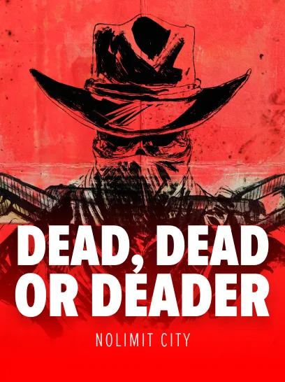 Dead, Dead Or Deader